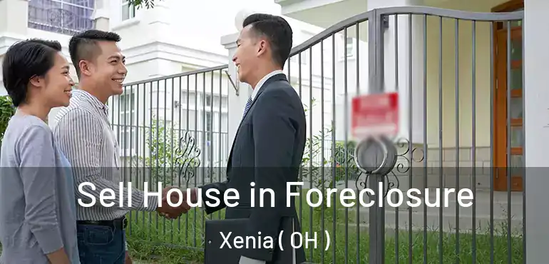  Sell House in Foreclosure Xenia ( OH )