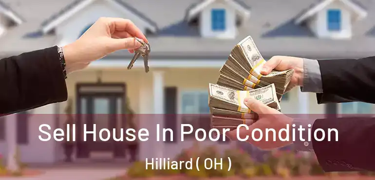  Sell House In Poor Condition Hilliard ( OH )