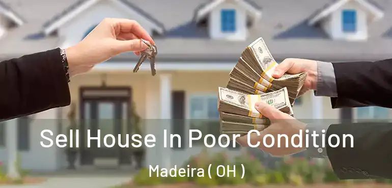  Sell House In Poor Condition Madeira ( OH )
