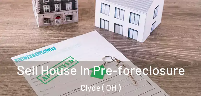  Sell House In Pre-foreclosure Clyde ( OH )