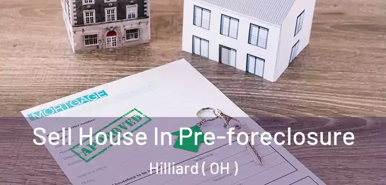  Sell House In Pre-foreclosure Hilliard ( OH )