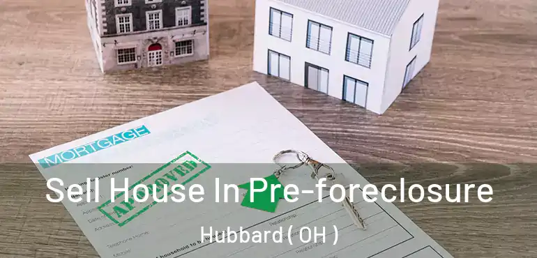  Sell House In Pre-foreclosure Hubbard ( OH )
