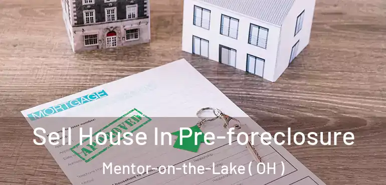  Sell House In Pre-foreclosure Mentor-on-the-Lake ( OH )