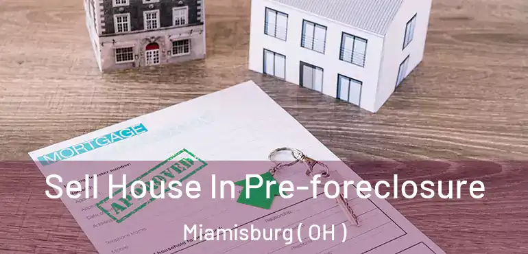  Sell House In Pre-foreclosure Miamisburg ( OH )