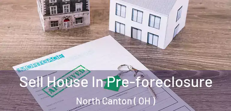  Sell House In Pre-foreclosure North Canton ( OH )