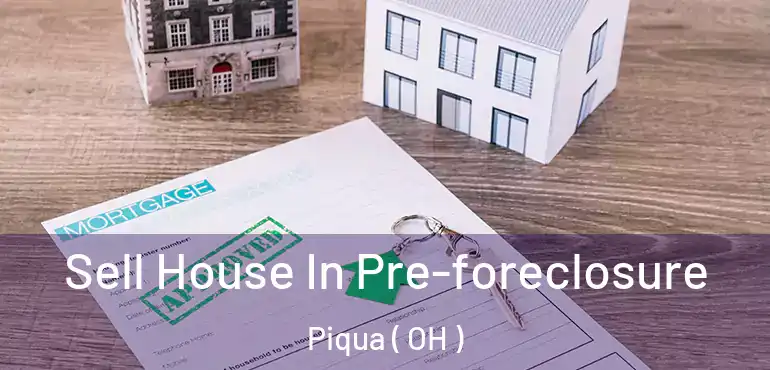  Sell House In Pre-foreclosure Piqua ( OH )