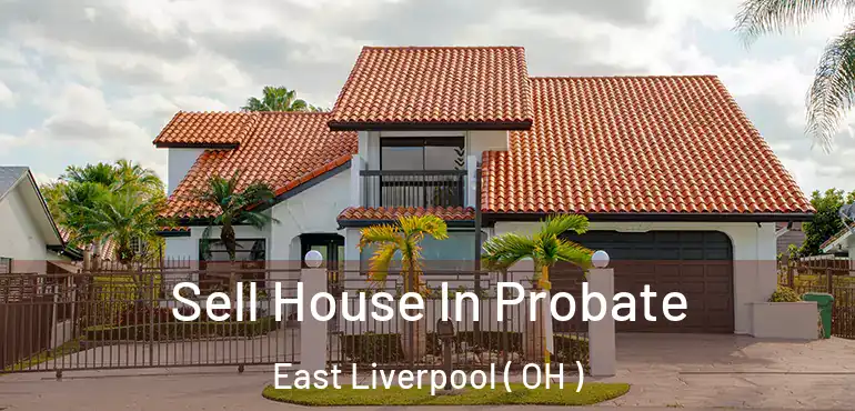  Sell House In Probate East Liverpool ( OH )