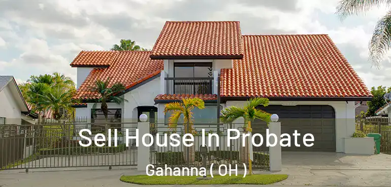  Sell House In Probate Gahanna ( OH )