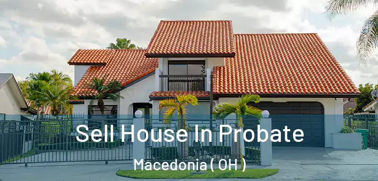  Sell House In Probate Macedonia ( OH )