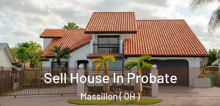  Sell House In Probate Massillon ( OH )