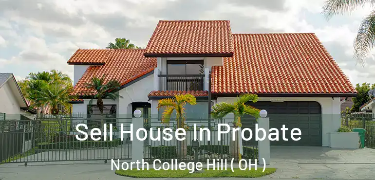  Sell House In Probate North College Hill ( OH )