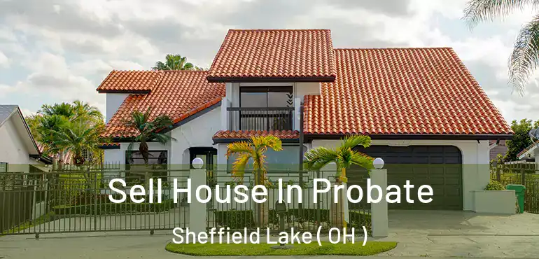  Sell House In Probate Sheffield Lake ( OH )