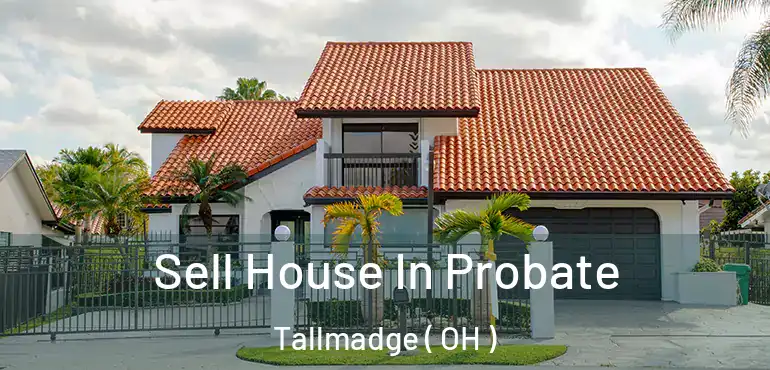  Sell House In Probate Tallmadge ( OH )