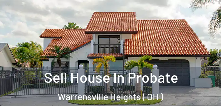  Sell House In Probate Warrensville Heights ( OH )