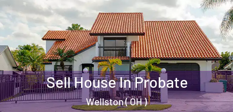  Sell House In Probate Wellston ( OH )