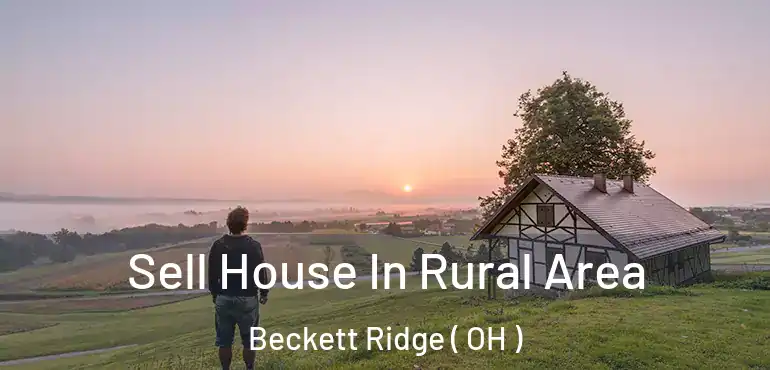  Sell House In Rural Area Beckett Ridge ( OH )