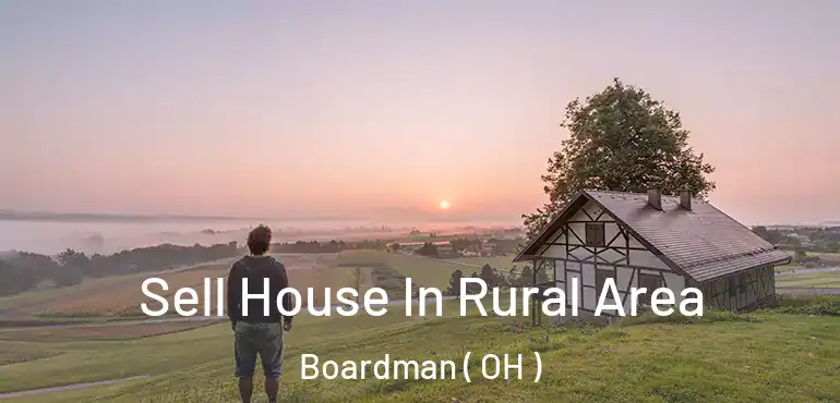  Sell House In Rural Area Boardman ( OH )