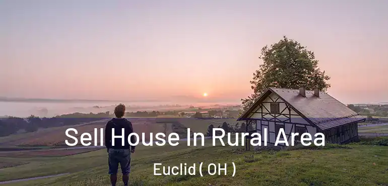  Sell House In Rural Area Euclid ( OH )