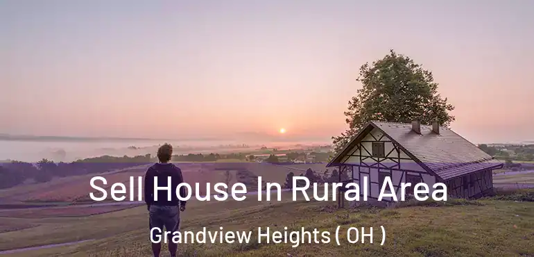  Sell House In Rural Area Grandview Heights ( OH )