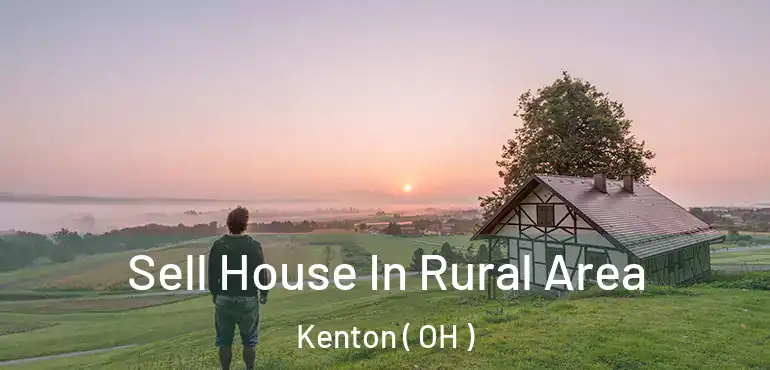  Sell House In Rural Area Kenton ( OH )
