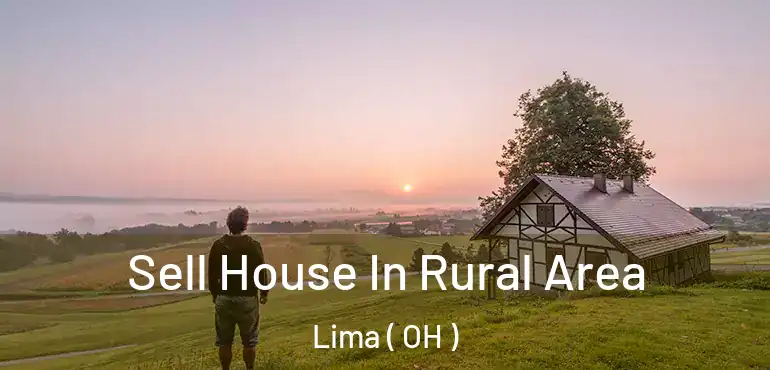  Sell House In Rural Area Lima ( OH )