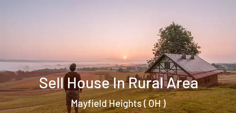  Sell House In Rural Area Mayfield Heights ( OH )