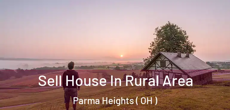  Sell House In Rural Area Parma Heights ( OH )
