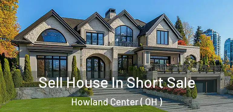  Sell House In Short Sale Howland Center ( OH )