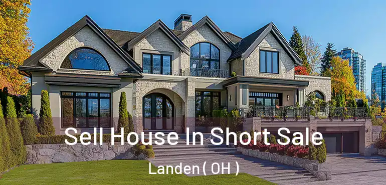  Sell House In Short Sale Landen ( OH )