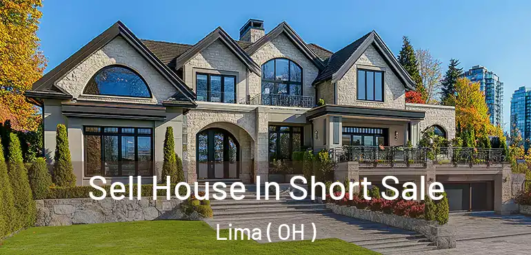  Sell House In Short Sale Lima ( OH )