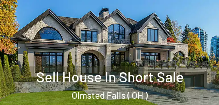  Sell House In Short Sale Olmsted Falls ( OH )