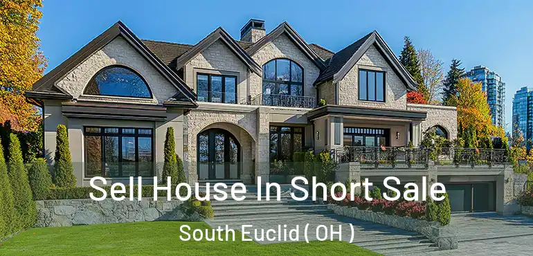  Sell House In Short Sale South Euclid ( OH )