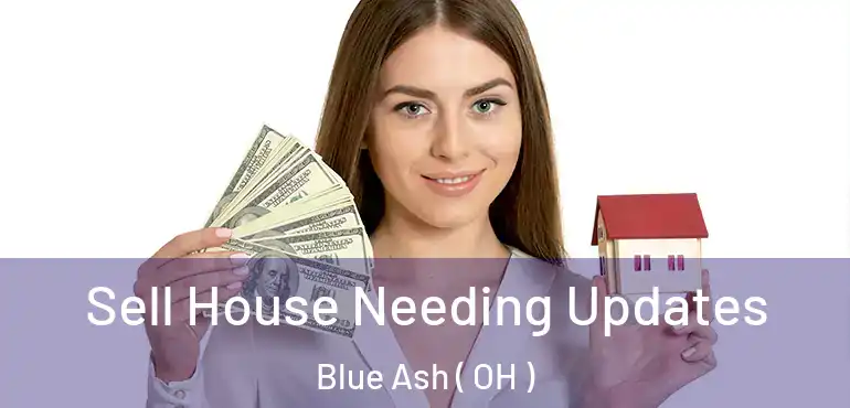  Sell House Needing Updates Blue Ash ( OH )