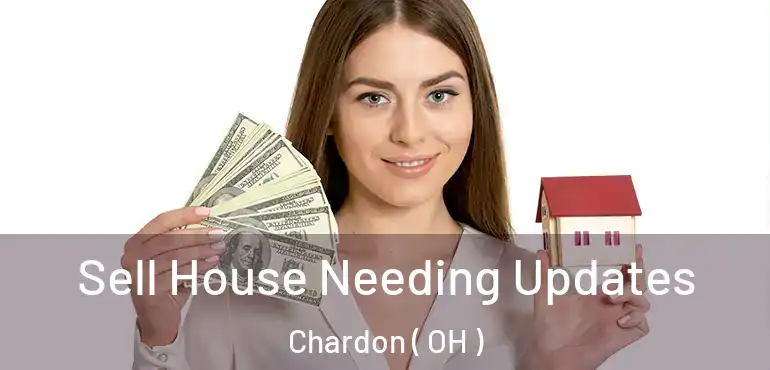  Sell House Needing Updates Chardon ( OH )