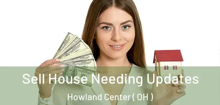  Sell House Needing Updates Howland Center ( OH )