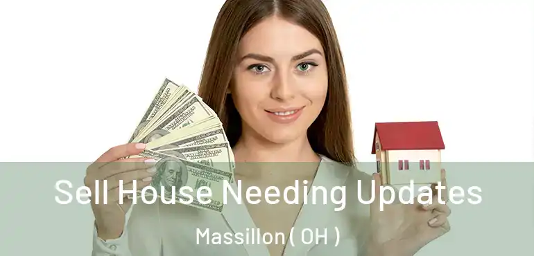  Sell House Needing Updates Massillon ( OH )