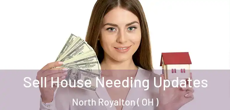  Sell House Needing Updates North Royalton ( OH )