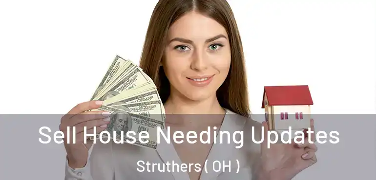  Sell House Needing Updates Struthers ( OH )
