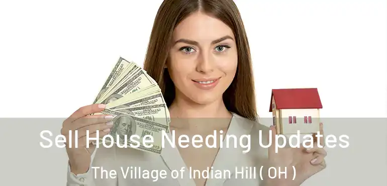  Sell House Needing Updates The Village of Indian Hill ( OH )