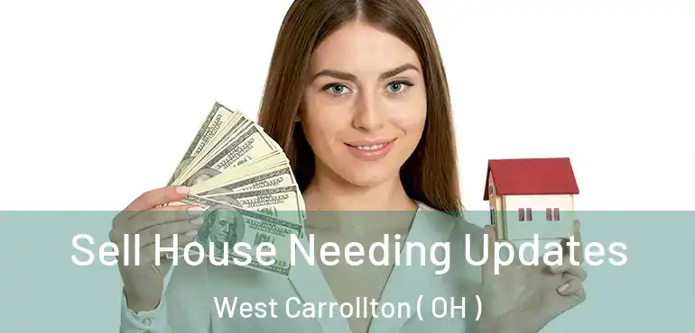  Sell House Needing Updates West Carrollton ( OH )