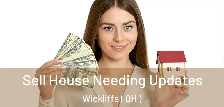 Sell House Needing Updates Wickliffe ( OH )