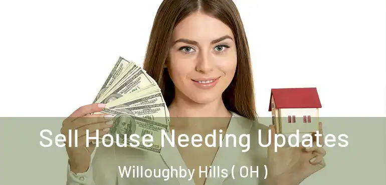  Sell House Needing Updates Willoughby Hills ( OH )