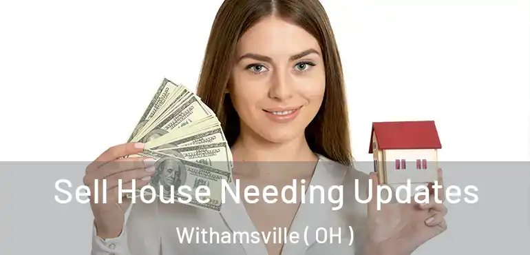  Sell House Needing Updates Withamsville ( OH )
