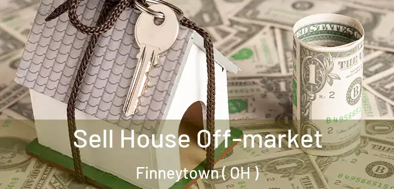  Sell House Off-market Finneytown ( OH )
