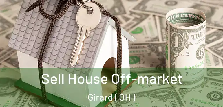  Sell House Off-market Girard ( OH )