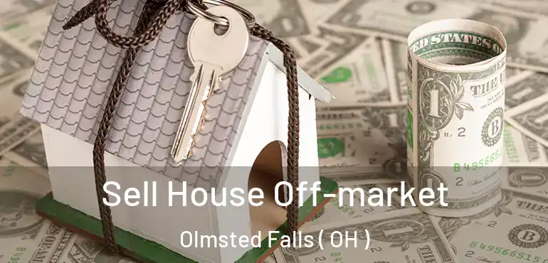  Sell House Off-market Olmsted Falls ( OH )