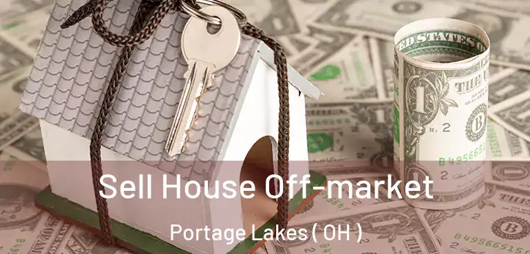  Sell House Off-market Portage Lakes ( OH )