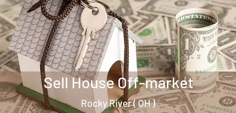  Sell House Off-market Rocky River ( OH )