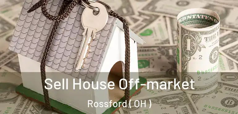  Sell House Off-market Rossford ( OH )