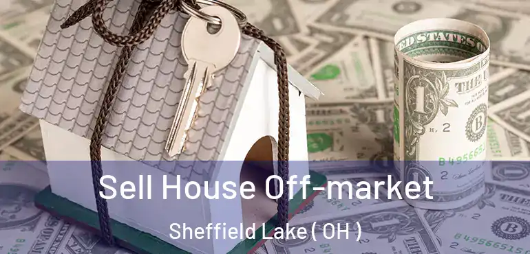  Sell House Off-market Sheffield Lake ( OH )